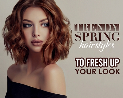 Trendy spring hairstyles to fresh up your look